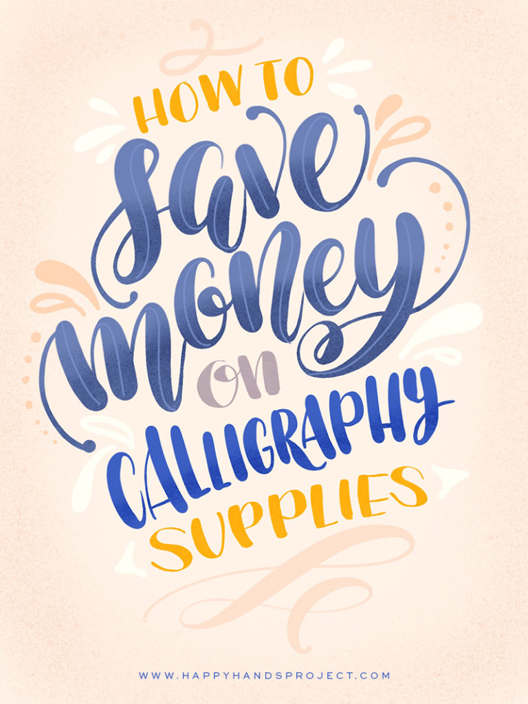 How To Save Money on Calligraphy Supplies via Happy Hands Project