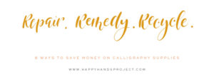 How To Save Money on Calligraphy Supplies via Happy Hands Project